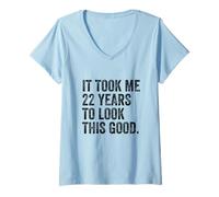 Women's It Took Me 22 Years to Look This Good V-Neck T-Shirt