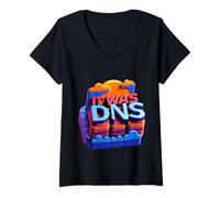 Womens It was DNS Programmer Network Debugging Joke ||- V-Neck T-Shirt