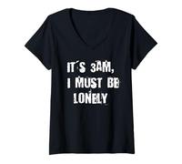 Women's It's 3AM I Must Be Lonely V-Neck T-Shirt