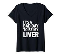 Women's It's a Bad Day to Be My Liver Alcohol Humor V-Neck T-Shirt