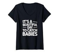 Women's It's A Beautiful Day to Catch Babies - Funny Labor Nurse V-Neck T-Shirt
