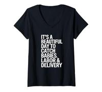 Womens It's A Beautiful Day to Catch Babies, Labor & Delivery Nurse V-Neck T-Shirt