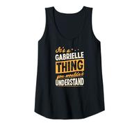 Womens It's A Gabrielle Thing You Wouldn't Understand First Name Tank Top