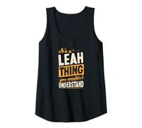 Womens It's A Leah Thing You Wouldn't Understand First Name Joke Tank Top