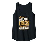 Womens It's A Melanie Thing You Wouldn't Understand First Name Joke Tank Top