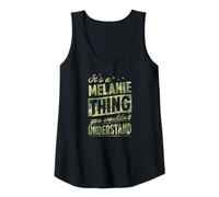 Womens It's A Melanie Thing You Wouldn't Understand First Name Joke Tank Top