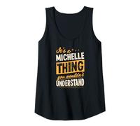 Womens It's A Michelle Thing You Wouldn't Understand First Name Tank Top
