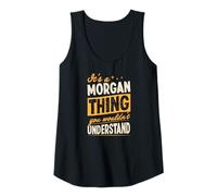 Womens It's A Morgan Thing You Wouldn't Understand First Name Joke Tank Top