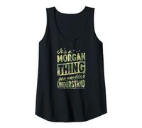 Womens It's A Morgan Thing You Wouldn't Understand First Name Joke Tank Top