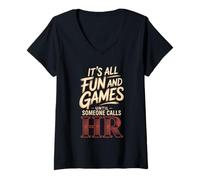 Women's It's All Fun and Games Until Someone Calls HR V-Neck T-Shirt