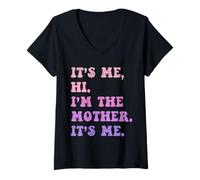 Womens It's me Hi. I'm The Mother It's me. Funny for Mom Mama Mommy V-Neck T-Shirt