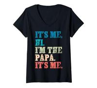 Womens It's Me Hi I'm The Papa It's Me - Funny for Dad Father's Day V-Neck T-Shirt