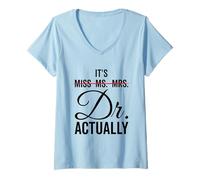 Women's It's Miss Ms. Mrs. Dr Actually Funny Humor Professional V-Neck T-Shirt