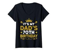 Womens It's My Dad's 70th Birthday Happy Birthday 70 Years Old V-Neck T-Shirt