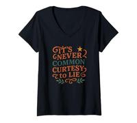 Womens It's Never Common Courtesy to Lie, Honesty Retro Quote V-Neck T-Shirt