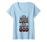 Women's It's Never Luck It's Always God Christian Faith V-Neck T-Shirt