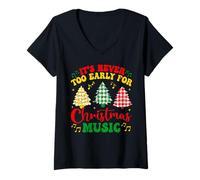 Womens It's Never Too Early for Christmas Music Funny Family Xmas V-Neck T-Shirt