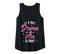 Womens IT'S NOT Drama IF Mia IS RIGHT Mia Personalized Tank Top
