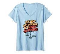 Womens It's Not Left or Right. It's Right or Wrong V-Neck T-Shirt