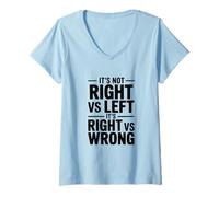 Women's It's Not Right vs Left, It's Right vs Wrong V-Neck T-Shirt