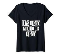 Womens IT'S OKAY NOT TO BE OK : LARGE BOLD WHITE DESIGNED Graphic V-Neck T-Shirt