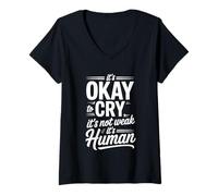 Womens It's Okay to Cry It's Not Weak It's Human Comfort - V-Neck T-Shirt