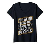 Women's Its Strange Being the Same Age as Older Folks V-Neck T-Shirt