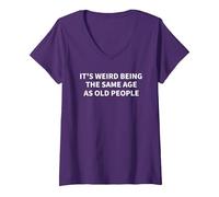 Women's Its Weird Being The Same Age As Old People Funny Sarcasm V-Neck T-Shirt, Purple, X-Large