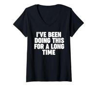 Womens I've Been Doing This for a Long Time V-Neck T-Shirt