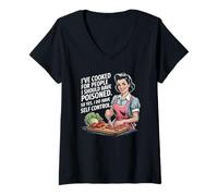 Womens I've Cooked For People I Should Have Poisoned So Yes I Do V-Neck T-Shirt