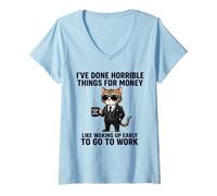 Women's I've Done Horrible Things for Money to Go to Work V-Neck T-Shirt