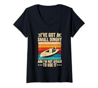 Women's Ive Got A Good Dinghy - and I'm Not Afraid to Use It V-Neck T-Shirt