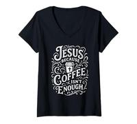 Women's Jesus Because Coffee Isn't Enough Jesus and Coffee Religious V-Neck T-Shirt