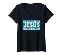 Womens Jesus If You Don't sin Joke Funny Saying Heresy Paganism V-Neck T-Shirt