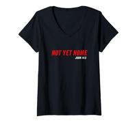 Womens John 14:3 Heaven Quote of Jesus Christ - Not Yet Home V-Neck T-Shirt