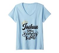 Womens Joshua The Birthday King Happy Birthday Shirt Men Boys Teens V-Neck T-Shirt