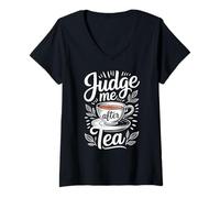 Women's Judge Me After Tea Funny Tea Lover V-Neck T-Shirt