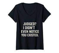Womens Judged? I Didn’t Even Notice You Existed Attitude Quote V-Neck T-Shirt