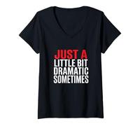 Women's Just A Bit Dramatic Sometimes Sarcastic Attitude V-Neck T-Shirt
