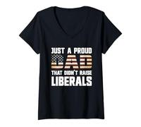 Womens Just A Proud Dad That Didn't Raise Liberals V-Neck T-Shirt