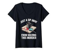 Womens Just a sip away from solving this murder Pun V-Neck T-Shirt