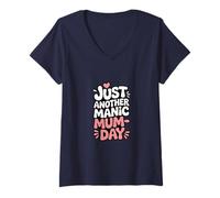Women's Just Another Manic Mum Day Funny Mom Quote V-Neck T-Shirt