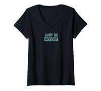 Women's Just Be Decent! Be Respectful, empathic and Open-Minded V-Neck T-Shirt