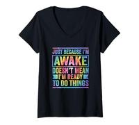 Womens Just Because I'm Awake Doesn't Mean I'm Ready To Do Things V-Neck T-Shirt