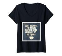 Women's Just Because I'm Awake Doesn't Mean I'm Ready to Do Things V-Neck T-Shirt