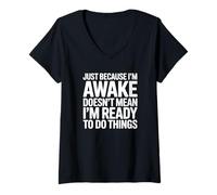 Women's Just Because I'm Awake Doesn't Mean I'm Ready to Do Things V-Neck T-Shirt