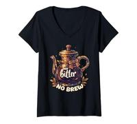 Womens Just Bitter No Brew Caffeine-Free Sarcastic Teapot Quote V-Neck T-Shirt