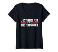 Womens Just Here For The Fireworks Funny Patriotic BBQ Party Quote V-Neck T-Shirt