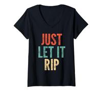 Womens Just Let It Rip - Funny Saying Sarcastic Cute Cool Novelty V-Neck T-Shirt
