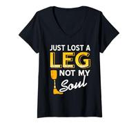 Womens Just Lost a Leg Not My Soul Motivational Humor Quote V-Neck T-Shirt